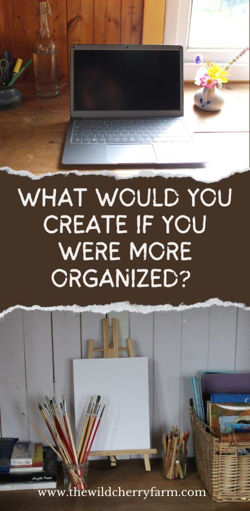 pinterest pin "What would you create if you were more organized?"